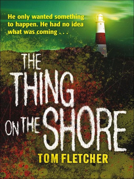 Title details for The Thing on the Shore by Tom Fletcher - Available